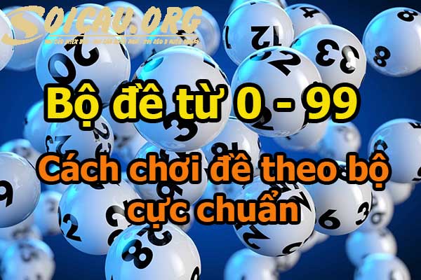 Bộ đề - cách chơi đề theo bộ từ 00 đến 99