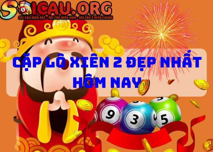 Soi cầu dự đoán cặp lô xiên 2 đẹp nhất hôm nay