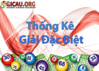 Thống kê giải đặc biệt miền Bắc hôm nay chính xác 100%