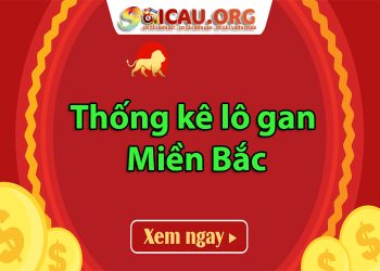 Lô gan MB – Thống kê lô gan miền Bắc lâu chưa về