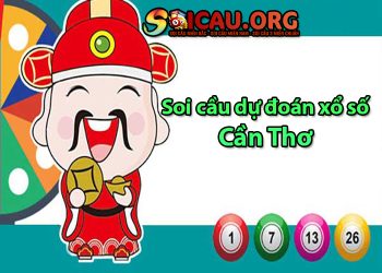 Soi cầu dự đoán xổ số Cần Thơ hôm nay chính xác nhất