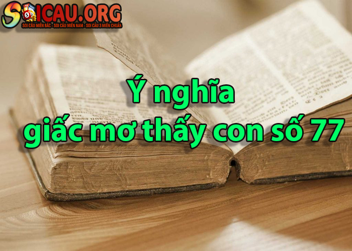 Ý nghĩa giấc mơ thấy con số 77