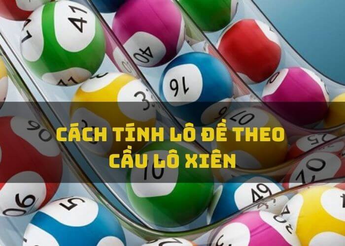 Cách tính lô đề theo cầu lô xiên hiệu quả nhất