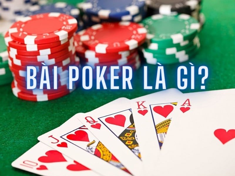 Bài Poker là gì?