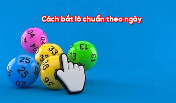 Cách bắt lô chuẩn theo ngày qua phương pháp tổng đề còn thiếu