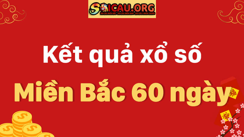 Kết quả xổ số miền Bắc 60 ngày - Thống kê XSMB 60 ngày 1