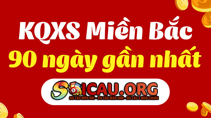 Kết quả xổ số miền Bắc 90 ngày - Thống kê XSMB 90 ngày