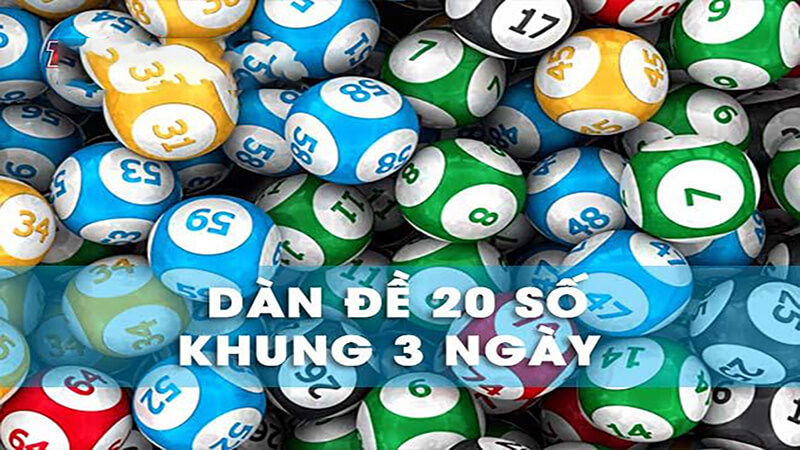 Dàn đề 20 số Khung 3 ngày