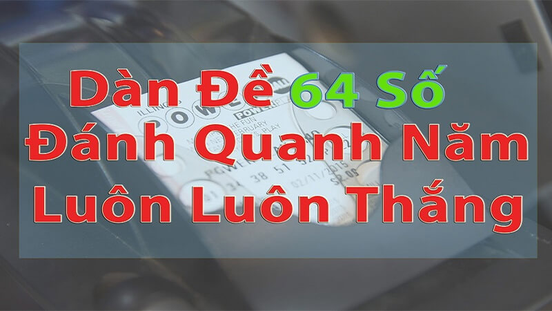 Cách tạo dàn đề 64 số chính xác