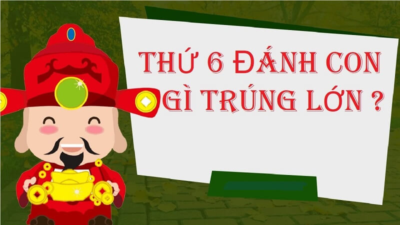 Lô hay về thứ 6 - Các con lô thường ra ngày thứ 6 chuẩn nhất 1