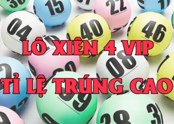 Những cặp lô xiên 4 hay về và cách tính lô xiên 4 hay nhất