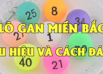 Lô gan miền Bắc là gì? Mẹo nhận diện lô gan chuẩn xác nhất