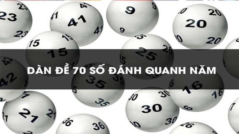 Chia sẻ dàn đề 70 số đánh quanh năm chuẩn xác?
