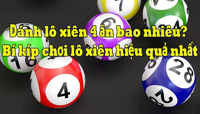 Xiên 4 ăn bao nhiêu? Cách đánh lô xiên 4 hiệu quả nhất 1