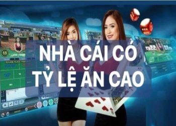 Nhà cái tỷ lệ ăn cao top 6 web hàng đầu trúng tiền tỷ