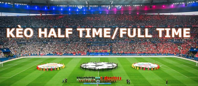 Tìm hiểu tất tần tật những thông tin về kèo cược Half time/full time