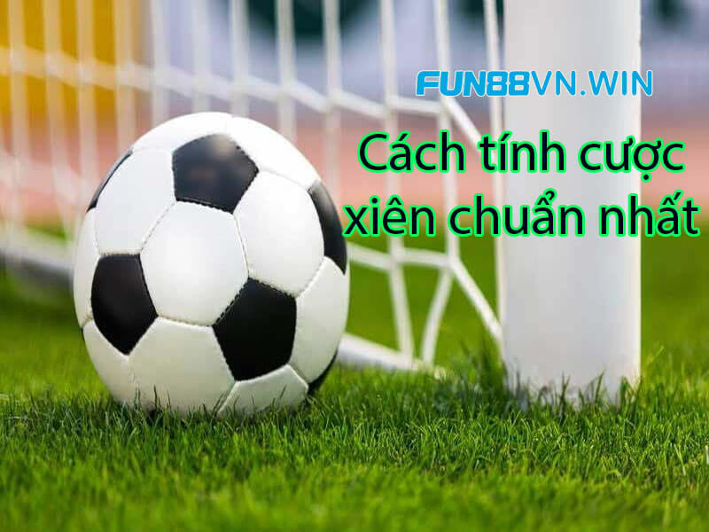 Cách tính cược xiên bóng đá