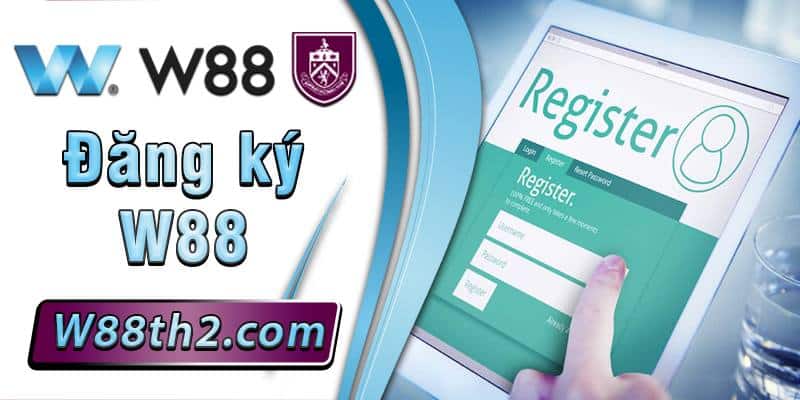 Cách đăng ký W88 Thái Lan