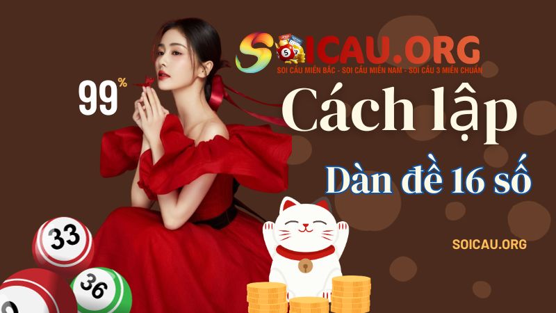 Những cách lập dàn đề 16 số bất bại