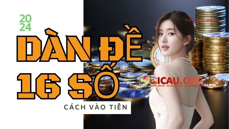 Cách vào tiền dàn đề 16 số khung 3 ngày