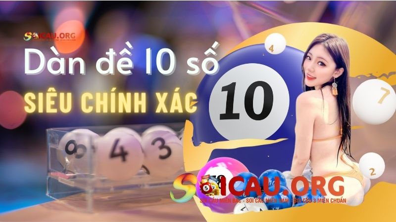 Dàn đề 10 số nuôi khung 3 ngày siêu chính xác