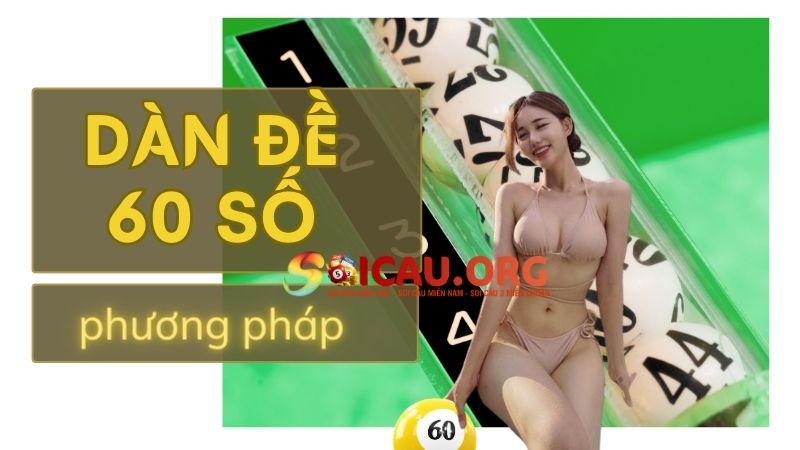 Đánh dàn đề 60 số hiệu quả