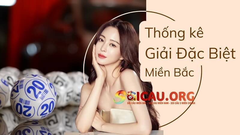 Thông tin các bảng thống kê giải đặc biệt miền Bắc