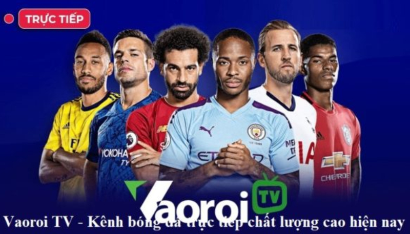 Hướng dẫn xem trực tiếp tại Vaoroi TV