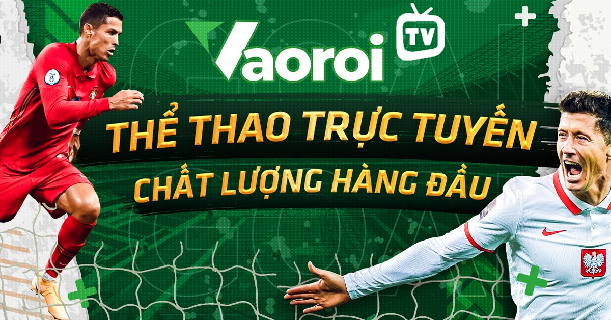 Vaoroi TV - Thiên đường bóng đá, thỏa mãn đam mê bất tận
