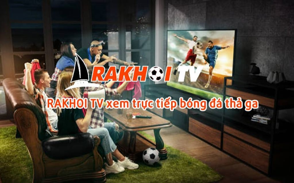 Khái niệm về kênh bóng đá RakhoiTV