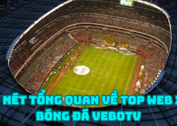 Xem bóng đá trực tiếp VeboTV, link chuẩn HD vebo-ttbd.lat 