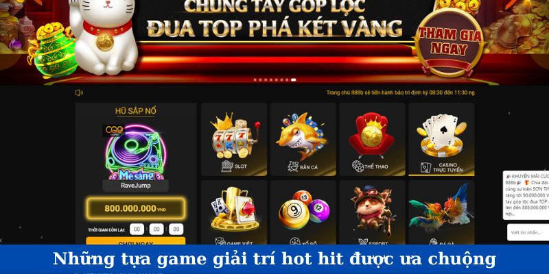 Những tựa game giải trí hot hit được ưa chuộng