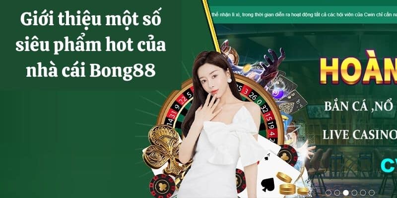 Siêu phẩm hot của Bong88