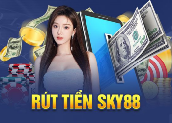 Rút Tiền Sky88 – Hướng Dẫn Chi Tiết & Những Điều Cần Lưu Ý