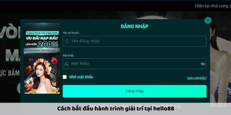 Cách bắt đầu hành trình giải trí tại hello88