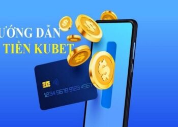 Nạp Tiền Kubet – Thao tác nạp vốn uy tín nhanh gọn