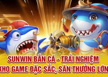 Sunwin Bắn Cá – Trải Nghiệm Kho Game Đặc Sắc, Săn Thưởng Lớn