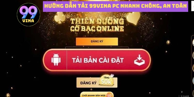  Đăng ký tại 99vina an toàn với dữ liệu mã hóa bảo mật.