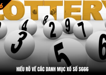 Xổ Số tại S666 – Cú nổ may mắn cho những ai biết đón đầu cơ hội