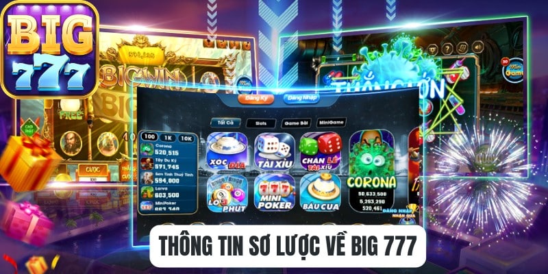 Thông tin sơ lược về Big 777 