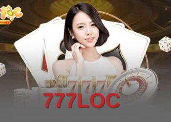 777loc –  Thiên Đường Giải Trí Chuyên Nghiệp Và Đẳng Cấp 