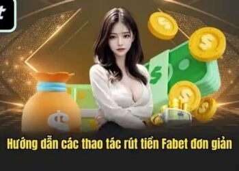 Rút tiền fabet không giới hạn – Thắng lớn, rút liền