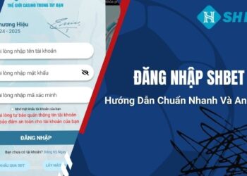 Đăng Nhập SHBET – Hướng Dẫn Chuẩn Nhanh Và An Toàn