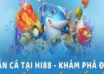 Bắn cá hi88 – Trải nghiệm săn cá đổi thưởng hấp dẫn
